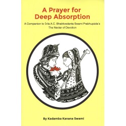 A Prayer for Deep Absorption, Kadamba Kanana Swami