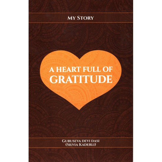 A Heart full of Gratitude, Guruseva Devi Dasi (Silvia Kaderli)