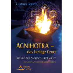 Agnihotra – das heilige Feuer, Gudrun Ferenz