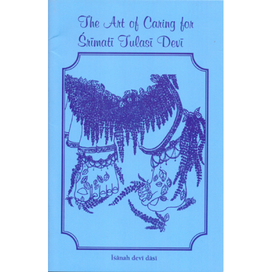 The Art of Caring for Srimati Tulasi Devi, Isanah devi dasi