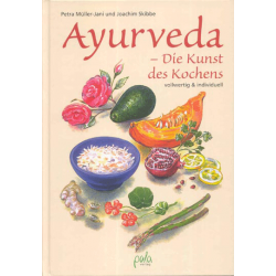 Ayurveda - Die Kunst des Kochens, P. Müller-Jani • J. Skibbe