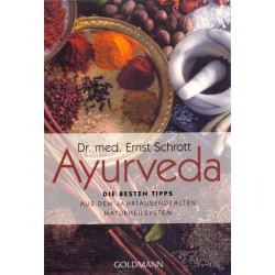 Ayurveda: Die besten Tipps, Ernst Schrott