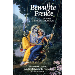 Bewusste Freude (alte Auflage), Bhaktivedanta Swami Prabhupada