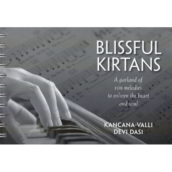 Blissful Kirtans, Kancana-valli Devi Dasi Blissful Kirtans, Kancana-valli Devi Dasi