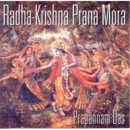 Radha-Krishna Prana Mora, Prapannam Das (CD)