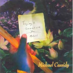 Trying to Connect with You, Michael Cassidy (CD)