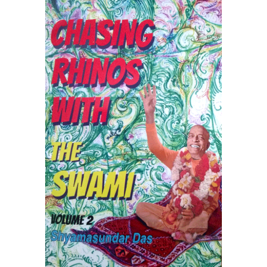 Chasing Rhinos with the Swami (Vol. 2), Shyamasundar Das
