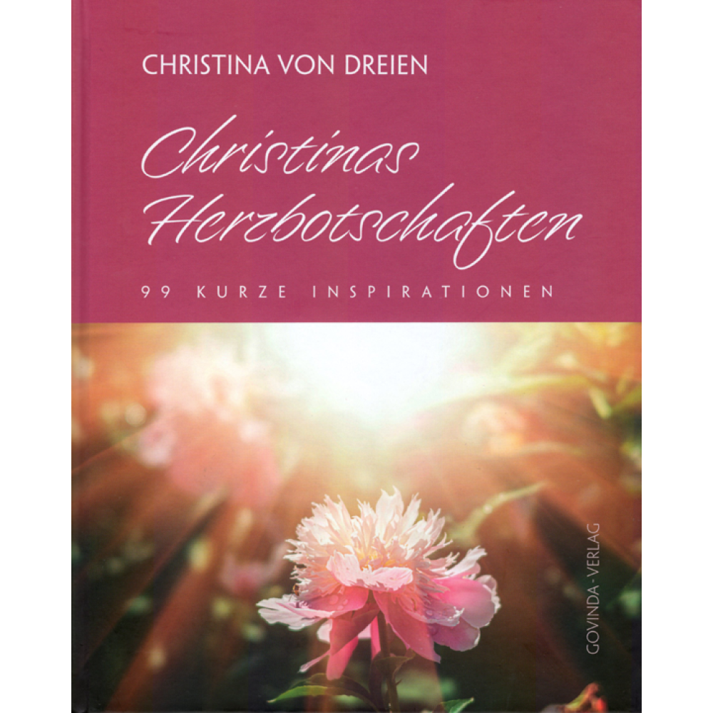 Christinas Herzbotschaften 99 kurze Inspirationen, Christina von Dreien