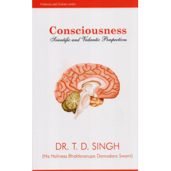 Consciousness, Dr T. D. Singh