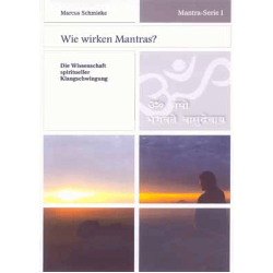 Wie wirken Mantras?, Marcus Schmieke (DVD 1/9 v. Mantra-Praxis)
