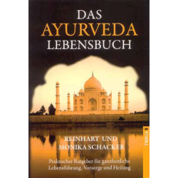 Das Ayurveda Lebensbuch, Reinhart u. Monika Schacker