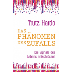 Das Phänomen des Zufalls, Trutz Hardo