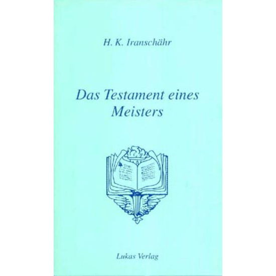 Das Testament eines Meisters, H.K. Iranschähr