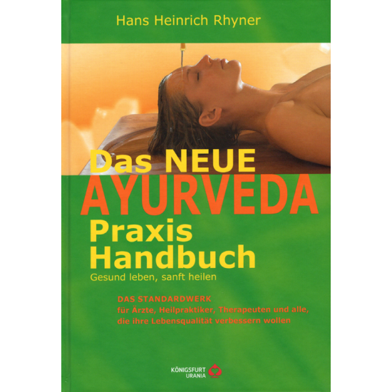 Das neue Ayurveda Praxis Handbuch, Hans Heinrich Rhyner