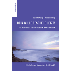 Dein Wille geschehe jetzt!  Susanne Aubry | Karl Schnelting