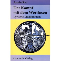 Der Kampf mit dem Wertlosen, Armin Risi
