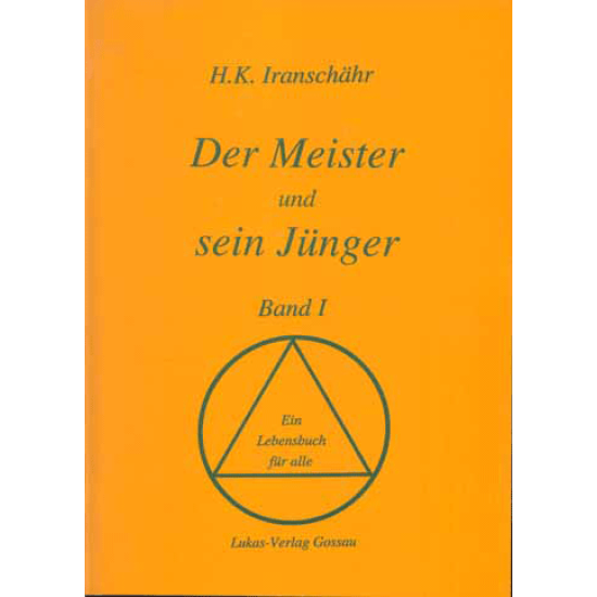 Der Meister und sein Jünger (Band 1), H.K. Iranschähr