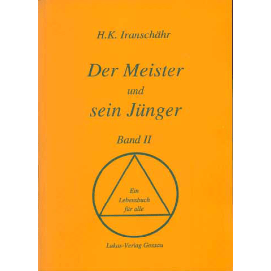 Der Meister und sein Jünger (Band 2), H.K. Iranschähr