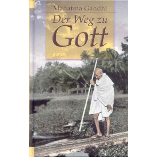 Der Weg zu Gott, Mahatma Gandhi