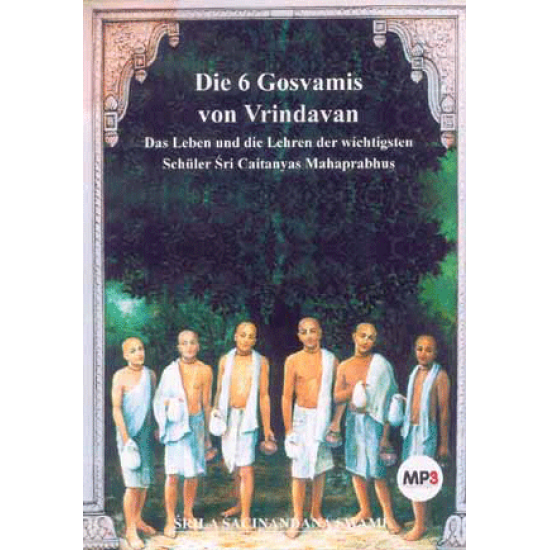 Die 6 Gosvamis von Vrindavan, Sacinandana Swami (MP3-CD)