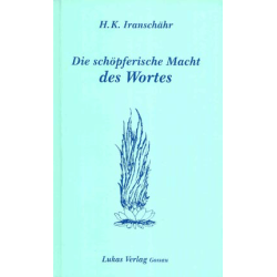 Die schöpferische Macht des Wortes, H.K. Iranschähr