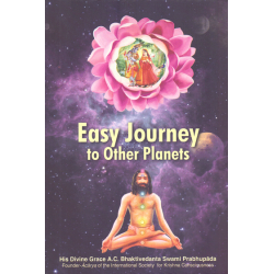 Easy Journey to Other Planets, Bhaktivedanta Swami Prabhupada