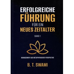 Erfolgreiche Führung für ein neues Zeitalter (Band 1), Bhakti Tirtha Swami