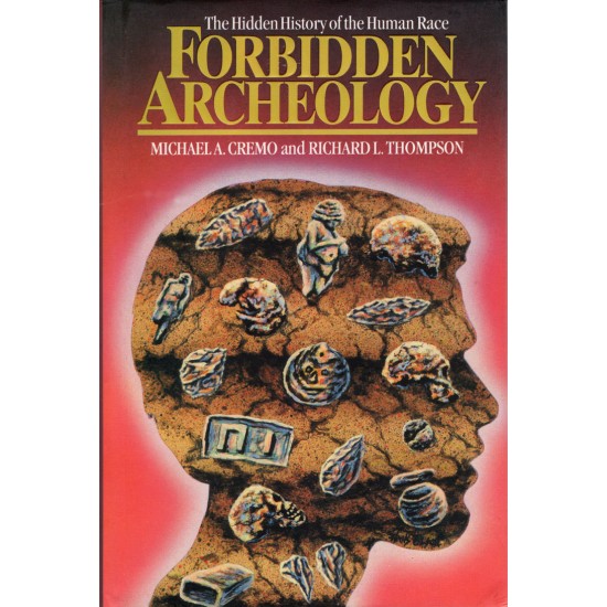 Forbidden Archeology, Michael A. Cremo • Richard L. Thompson