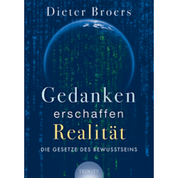 Gedanken erschaffen Realität, Dieter Broers