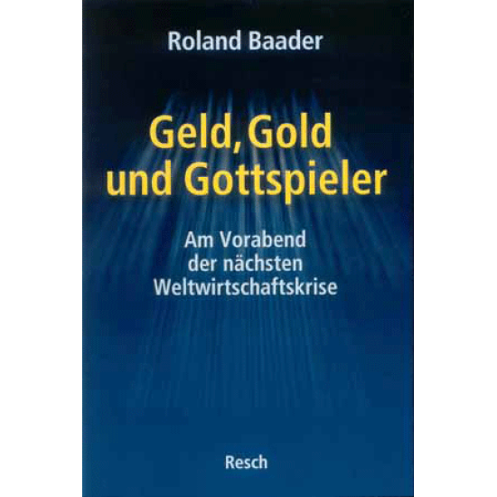 Geld, Gold und Gottspieler; Roland Baader