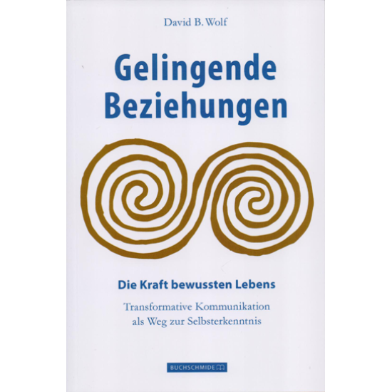 Gelingende Beziehungen, David B. Wolf