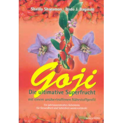 Goji - Die ultimative Superfrucht, Shalila Sharamon / Bodo J. Baginski