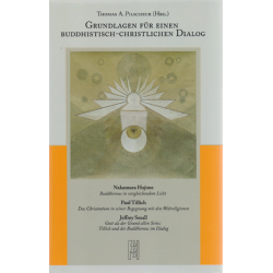 Grundlagen für einen buddhistisch-christlichen Dialog, Thomas A. Pilscheur (Hrsg.)