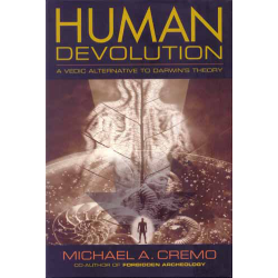 Human Devolution, Michael A.Cremo