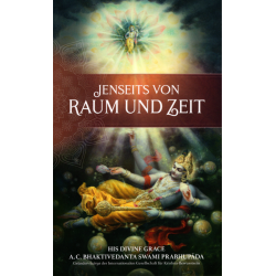 Jenseits von Raum und Zeit, Bhaktivedanta Swami Prabhupada