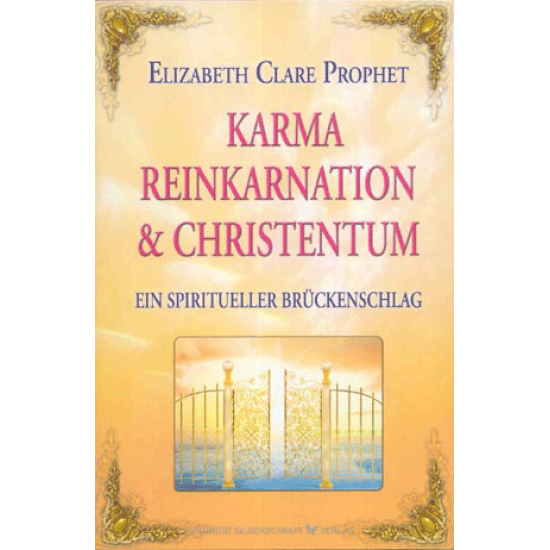Karma, Reinkarnation & Christentum, Elizabeth Clare Prophet