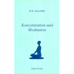Konzentration und Meditation, H.K. Iranschähr