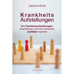 Krankheitsaufstellungen, Katarina Michel