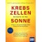 Krebszellen mögen keine Sonne, Prof. Dr. med. Jörg Spitz | William B. Grant, Ph. D.