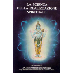 La Scienza della Realizzazione Spirituale, Bhaktivedanta Swami Prabhupada