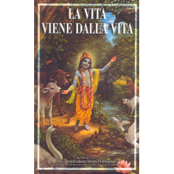 La Vita viene dalla Vita, Bhaktivedanta Swami Prabhupada