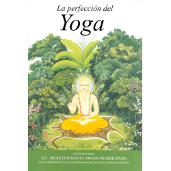 La perfección del Yoga, Bhaktivedanta Swami Prabhupada