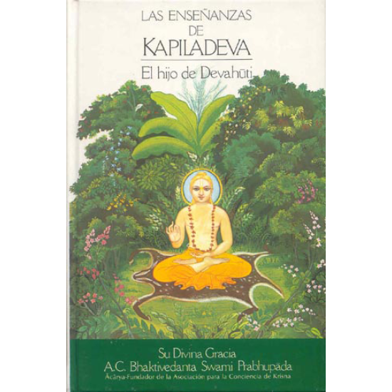 Las enseñanzas de Kapiladeva, Bhaktivedanta Swami Prabhupada