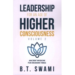 Leadership for an Age of Higher Consciousness Vol. 2, Bhakti Tirtha Swami