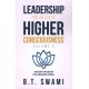 Leadership for an Age of Higher Consciousness Vol. 2, Bhakti Tirtha Swami