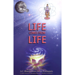Life comes from Life, Bhaktivedanta Swami Prabhupada