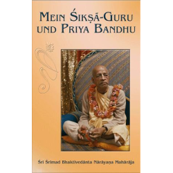 Mein Siksa-Guru und Priya Bandhu, Bhaktivedanta Narayana Maharaja
