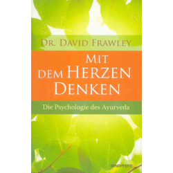 Mit dem Herzen denken, Dr. David Frawley