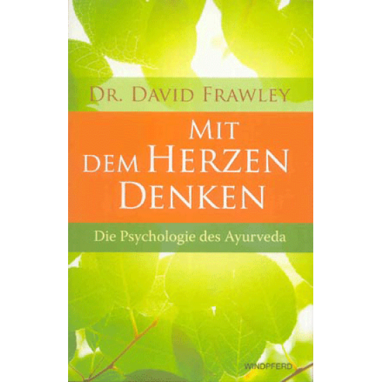 Mit dem Herzen denken, Dr. David Frawley