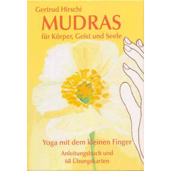 Mudras für Körper, Geist und Seele; Gertrud Hirschi